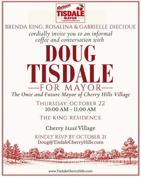 Invitation to coffee and conversation with Doug Tisdale, Thursday October 22, 10 to 11 a.m., the King Residence, Cherry Hills Village. RSVP to Doug@TisdaleCherryHills.com by October 21.
